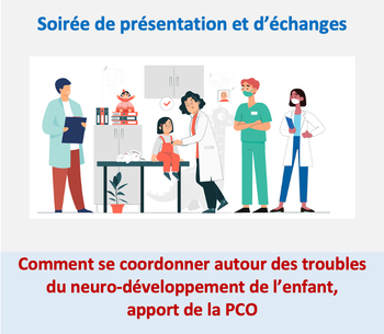 Soirée de présentation et d’échanges autour des troubles du neuro-développement de l’enfant du 07 mars 2023