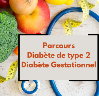 Parcours "Diabète de type 2" et "Diabète gestationnel"